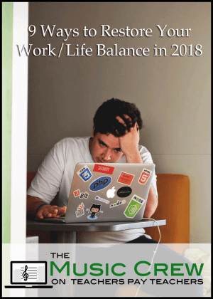9 Ways to Restore Your Work/Life Balance in 2018