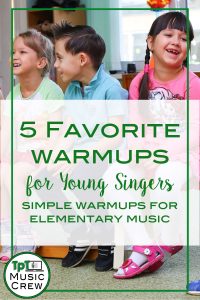 5 Favorite Warmups for Young Singers from The Music Crew on TpT