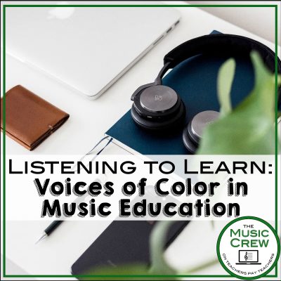 Listening to Learn: Voices of Color in Music Education