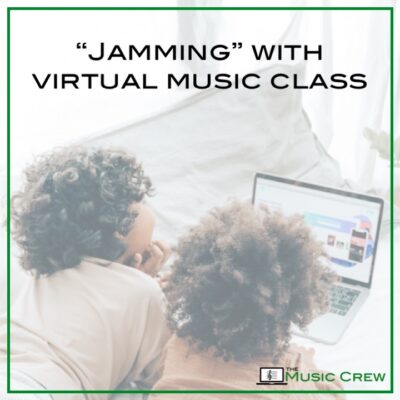 “Jamming” with Virtual Music Class